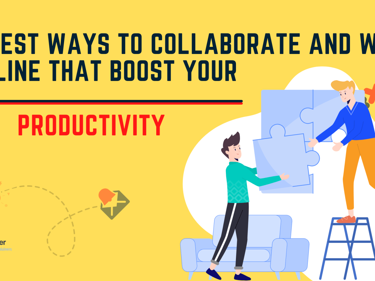 5 Best Ways To Collaborate And Work Online That Boost Your Productivity