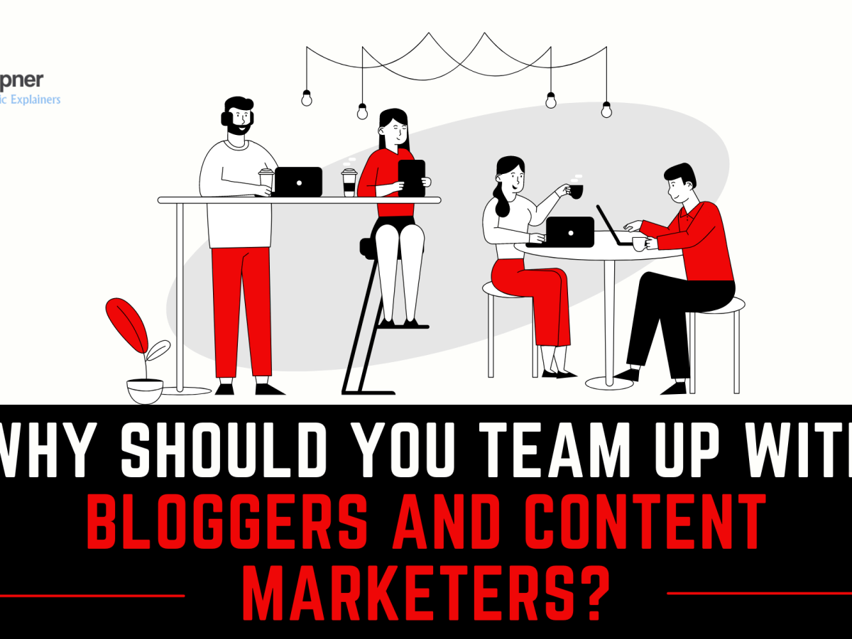 Team Up With Bloggers And Content Marketers