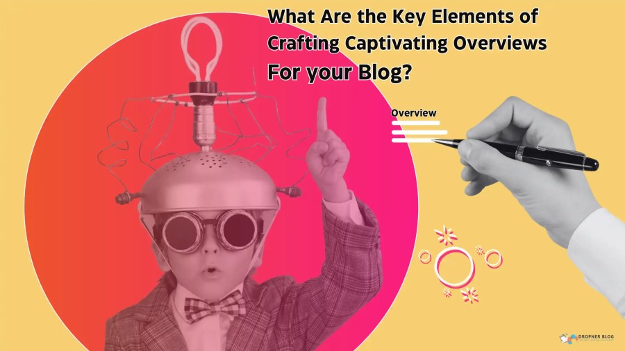 Key Elements of Crafting Captivating Overviews