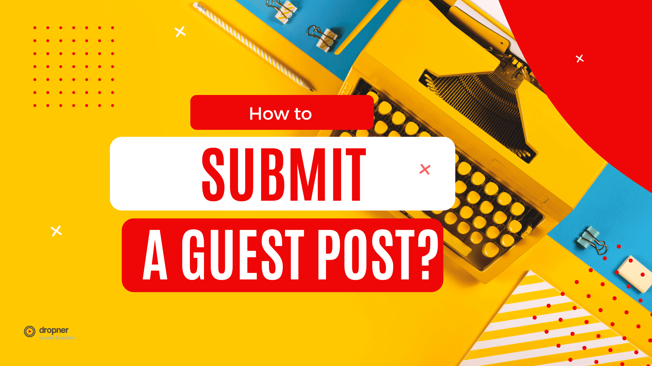 Graphic illustration featuring a vintage typewriter on a bright yellow background with a bold text overlay that reads 'How to SUBMIT A GUEST POST?'.