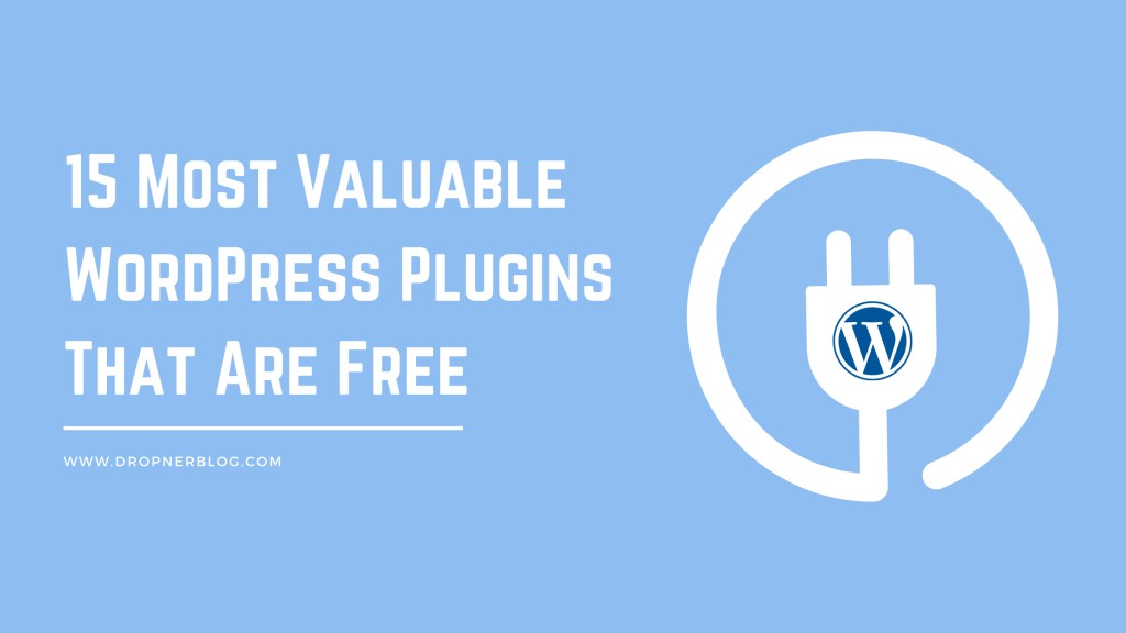 15 Most Valuable WordPress Plugins That Are Free