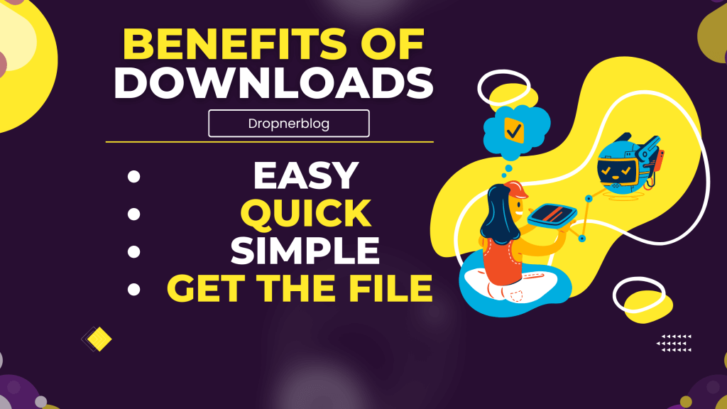 Benefits of downloading files on dropnerblog