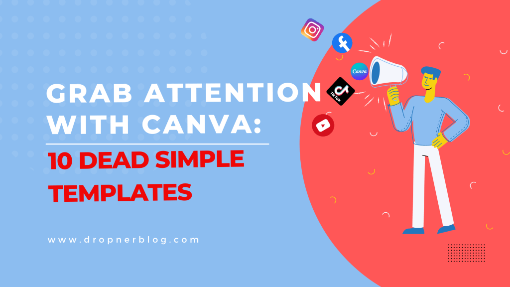 Grab Attention With Canva: 10 Dead Simple Templates