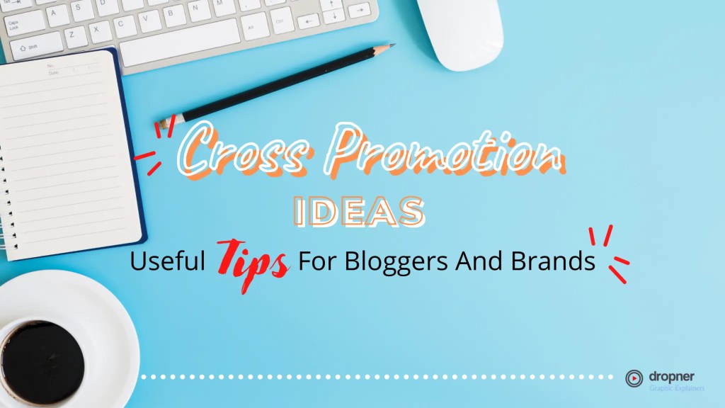A light blue background featuring a coffee cup, a notepad, and a keyboard, with the text 'Cross Promotion Ideas' and 'Useful Tips For Bloggers And Brands' prominently displayed.