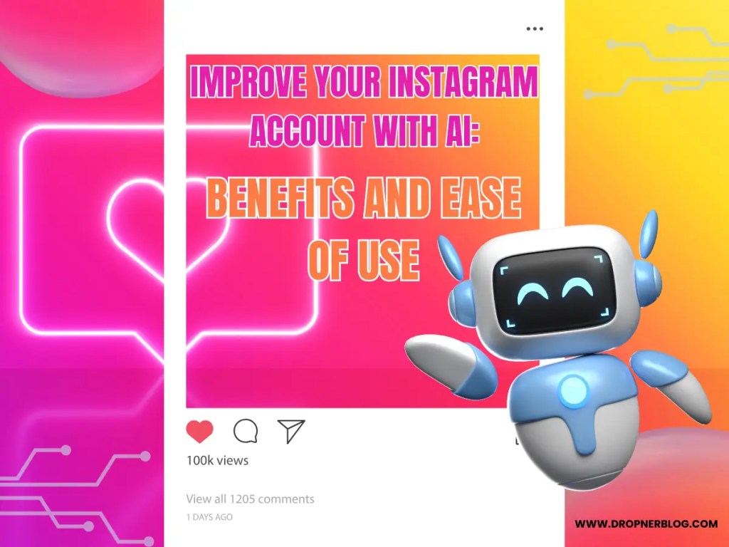 Improve your Instagram account with AI Benefits and Ease of Use