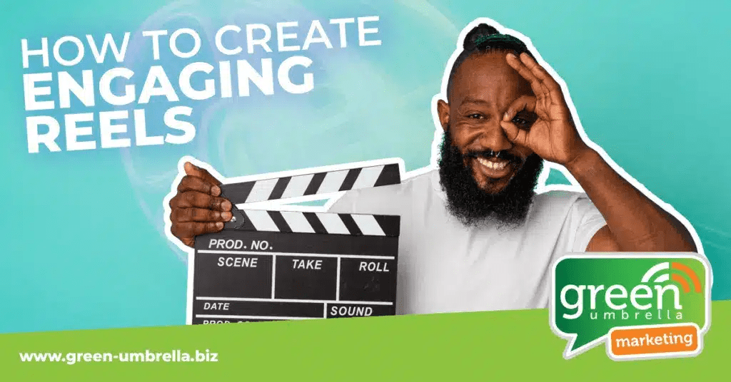 A smiling person holds a clapperboard with the text 'HOW TO CREATE ENGAGING REELS' on a colorful background with branding for 'green umbrella marketing'.