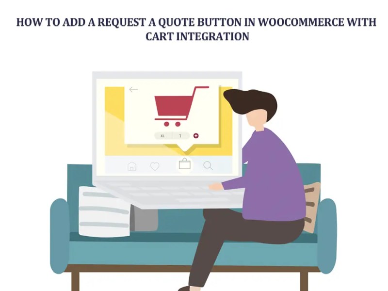 How to Add a Request a Quote Button in WooCommerce with Cart Integration