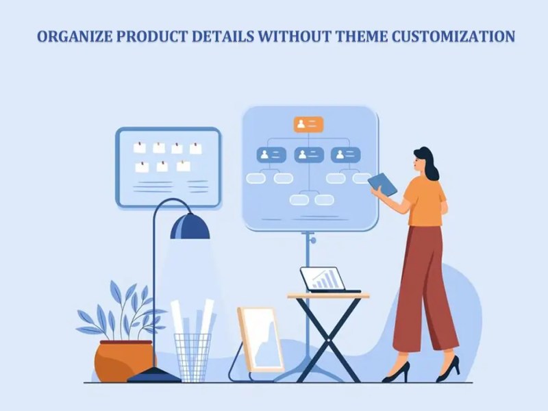 Organize Product Details Without Theme Customization