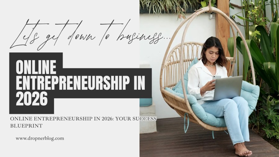 Online Entrepreneurship in 2026 Your Success Blueprint